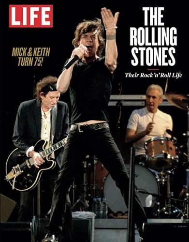 LIFE The Rolling Stones: Their Rock 'n' Roll Life von LIFE